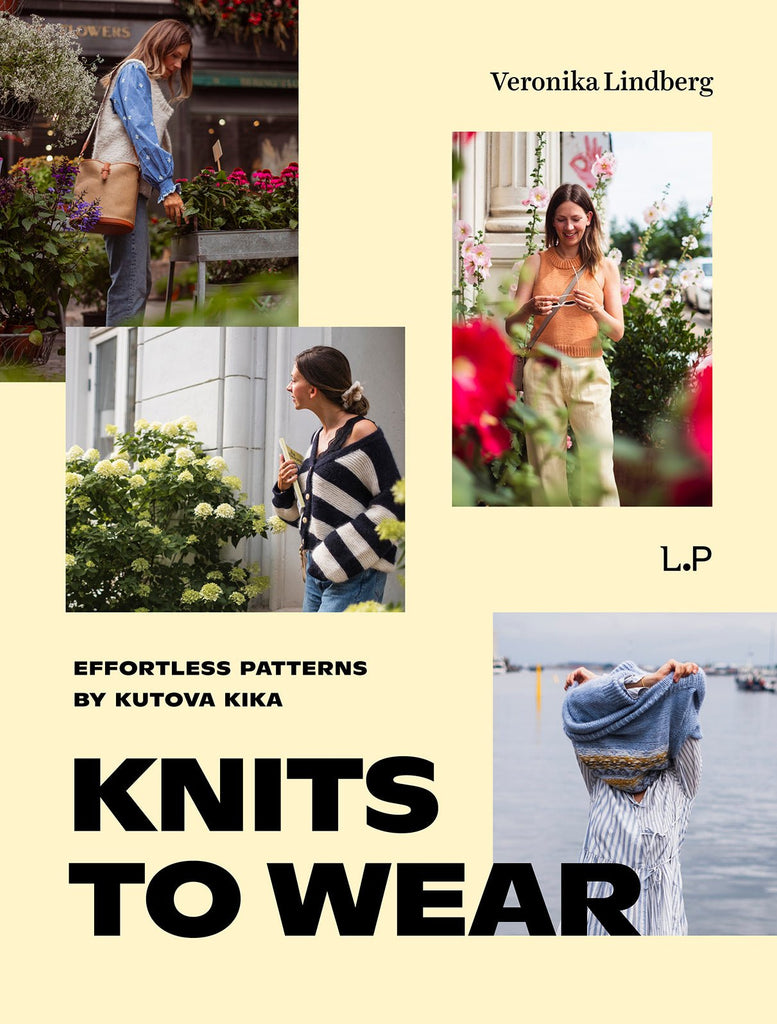 Knits to Wear: Effortless Patterns by Kutova Kika - The Needle Store